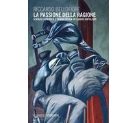 La passione della ragione. Scienza economica e teoria critica in Claudio Napoleoni