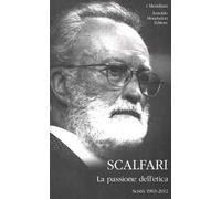 La passione dell'etica. Scritti 1963-2012