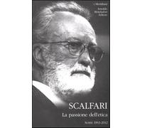 La passione dell'etica. Scritti 1963-2012 - Scalfari Eugenio