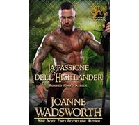 La passione dell'Highlander: Romanzo storico Scozzese