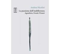 La passione dell'indifferenza. Agamben, Freud, Proust