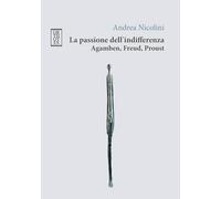 La passione dell'indifferenza. Agamben, Freud, Proust