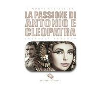 La passione di Antonio e Cleopatra di Emanuela Armando, 2019, How2