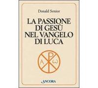 La passione di Gesù nel Vangelo di Luca