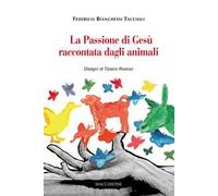 La passione di Gesù raccontata dagli animali