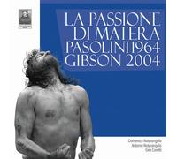 La Passione di Matera. Pasolini 1964. Gibson 2004 - 2024 - Città