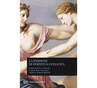 La passione di Perpetua e Felicita