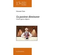 La passione dominante. Letture sparse e disperse