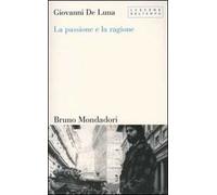 La passione e la ragione. Il mestiere dello storico contemporaneo
