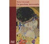 La passione necessaria [Paperback] Valcarenghi, Marina