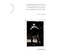 Passione Per La Scena. Le Fotografie Di Carla Cerati Per Il Living Theatre (1967