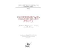 La Passione premetafrastica di Eleuterio dell’Illirico (BHG 568-570d)