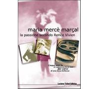 La passione secondo Renée Vivien - 2007 - Tufani Editrice