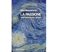 La passione. Testimonianze per i giovani