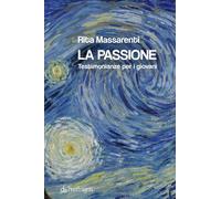 La passione. Testimonianze per i giovani