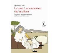 La pasta è un sentimento che mi difetta. Territori della pasta e viaggiatori tra Settecento e Ottocento