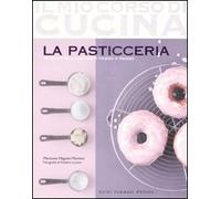 La pasticceria. Ediz. illustrata