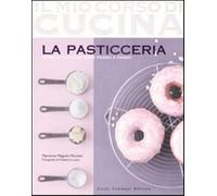 La pasticceria. Ediz. illustrata