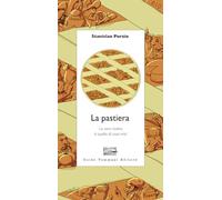 La pastiera. La vera ricetta è quella di casa mia!