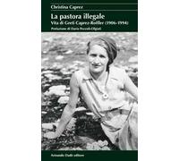 La pastora protestante. Vita di Greti Caprez-Roffler (1906-1994)