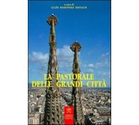 La pastorale delle grandi città - Sistach L. M. (cur.)