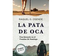 La pata de oca: Una historia en el Camino de Santiago