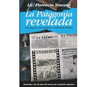 La Patagonia Revelada. Investigación Periodística. Análisis de Medios: Homenaje a los 50 años del estreno de la película argentina La Patagonia Rebelde