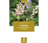 La patata. Coltivazione, scelta delle cultivar e post-raccolta