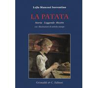 La patata. Storia, leggende, ricette - [Grimaldi & C.]