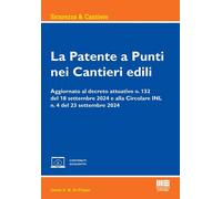 La patente a punti nei cantieri edili. Aggiornato al decreto attuativo n. ...