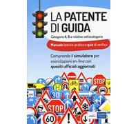 La patente di guida. Categorie A e B e relative sottocategorie. Con software di simulazione