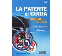 La patente di guida. Manuale teorico. Categorie A e B: 303/1
