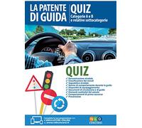 La patente di guida. Quiz. Categorie A e B e relative sottocategorie. Con Contenuto digitale per download e accesso online