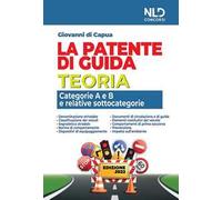 La patente di guida. Teoria. Categorie A e B e relative sottocategorie. Nuova ediz.
