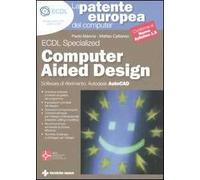 La patente europea del computer. Corso avanzato. Computer Aided Design. Autodesk Auto CAD