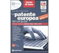 La patente europea del computer. ECDL. Corso di base. Conforme al Syllabus 5.0. Con CD-ROM