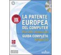 La patente europea del computer. Guida completa. Syllabus 5.0. Office 2007. Windows Vista. Con CD-ROM