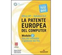 La patente europea del computer. Office XP-Sillabus 5.0. Modulo 2. Uso del computer e gestione dei file