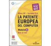 La patente europea del computer. Office XP-Sillabus 5.0. Modulo 5. Base dati
