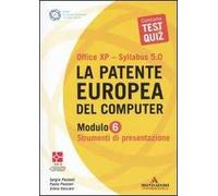 La patente europea del computer. Office XP-Sillabus 5.0. Modulo 6. Strumenti di presentazione