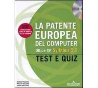 La patente europea del computer. Office XP, Syllabus 5.0. Test e Quiz. Con CD-ROM