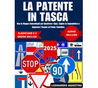 La Patente in Tasca: Usa Le Mappe Concettuali per Decifrare I Quiz, Capire La Se