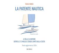 PATENTE NAUTICA A VELA E A MOTORE. ENTRO LE 12 MIGLIA E SENZA LIMITI DALLA COSTA