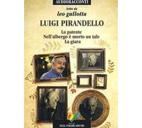 La patente-Nell'albergo è morto un tale-La giara letto da Leo Gullotta. Audiolibro. CD Audio