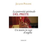 La paternità spirituale del prete. Un tesoro in vasi d'argilla