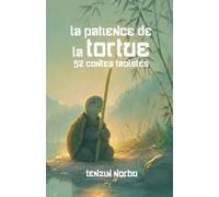 La Patience de La Tortue: 52 Contes Taoïstes