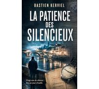 La Patience des Silencieux: Thriller psychologique