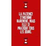 La patience s’enseigne rarement, mais elle se pratique tous les jours.: - Un cahier de notes pour enseignants patients, passionnés et un peu fatigués