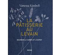 La pâtisserie au levain: Nourrir le corps et l'esprit