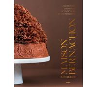 La pâtisserie de la maison Bernachon: Une histoire lyonnaise du chocolat